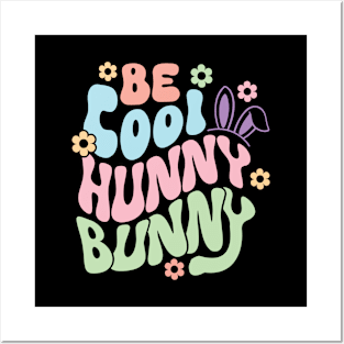 Be Cool Hunny Bunny Posters and Art